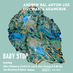 Andrew Rai, Anton Liss feat. Marta Adamchuk - Baby Stop (Original Mix) - [Preview]