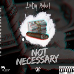 Andy Kokel - Not Necessary 972 [On Youtube]