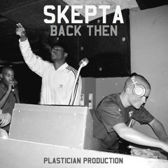 Skepta - Back Then [Plastician Production]