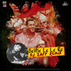 Selfie Le Le Re - DJ Zaff Remix
