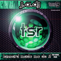 J.A.DJ - Lassard Made Me Do It