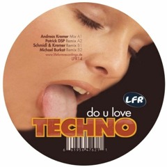 Andreas Kremer - Do U Love Techno (Patrick DSP Remix)