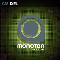 MNTNPC028 - MONOTON:audio pres. Ixel