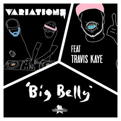 Big Belly ft. Travis Kaye (VIDEO LINK IN DESCRIPTION)