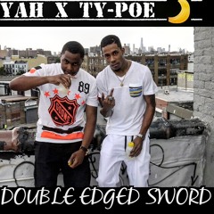 Double Edged Sword - YAH x Ty-Poe