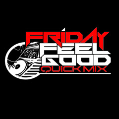 Friday Feel Good Quick Mixes