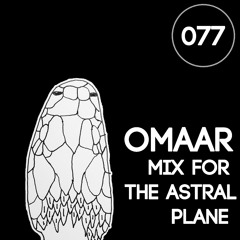 OMAAR Mix For The Astral Plane