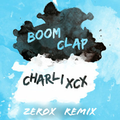 Boom Clap - Charli XCX (ZeroX Remix)