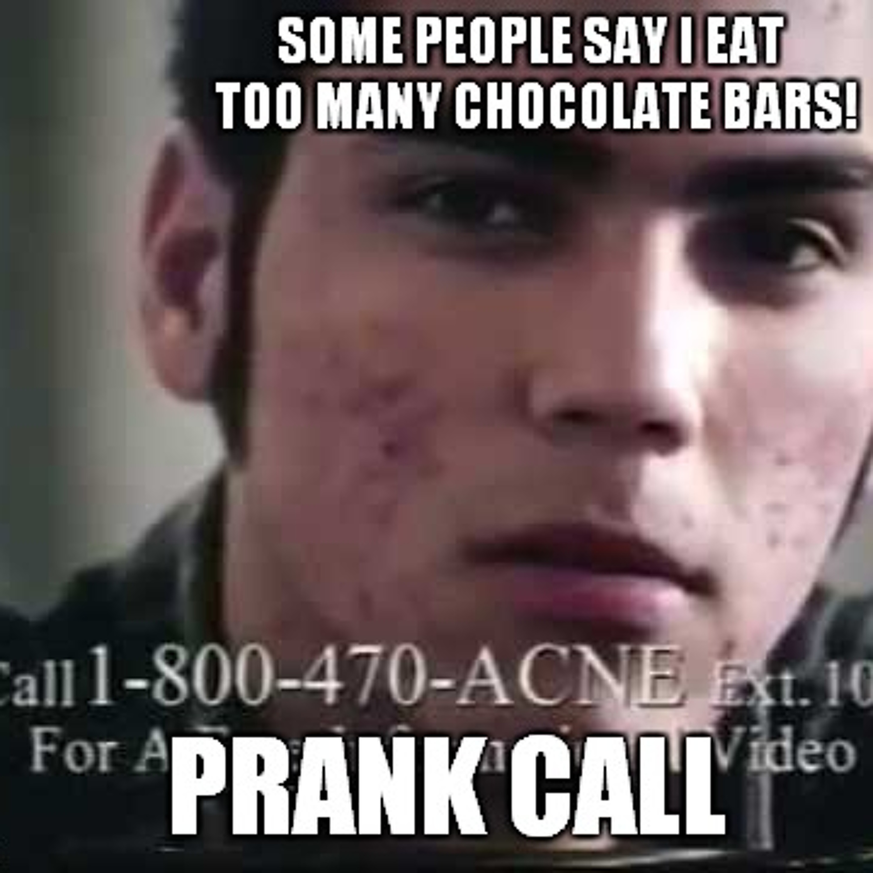Some People Say I Eat Too Many Chocolate Bars! Prank Call episode artwork