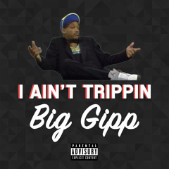 "I Ain't Trippin"