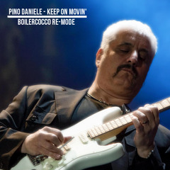 Pino Daniele Keep On Movin (Boilercocco Re-Mode)
