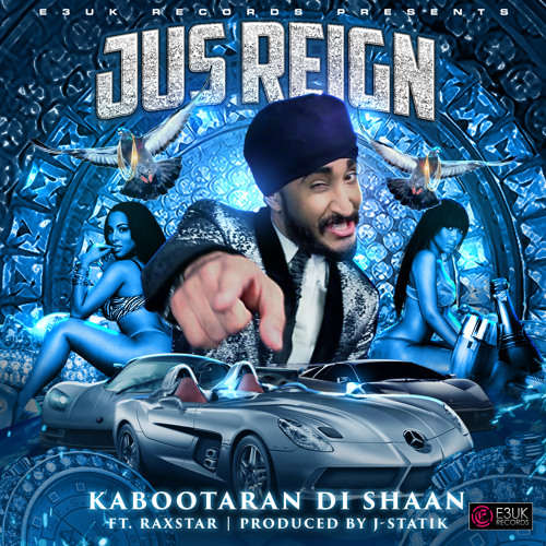 Kabootaran Di Shaan - Jus Reign Feat. Raxstar & J-Statik - Out Now on iTunes!