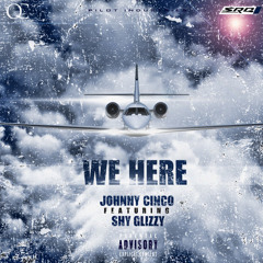 Johnny Cinco - We Here ft. Shy Glizzy (DigitalDripped.com)