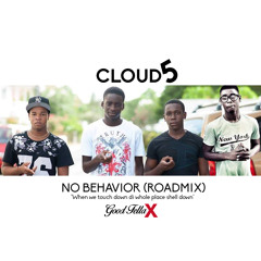 Cloud 5 - No Behavior (GoodFellaX Roadmix)
