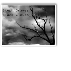 BLACK CLOUDS BY STEPH GRAVES