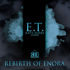 ET-Rebirth Of Enora (Katy Perry Cover)