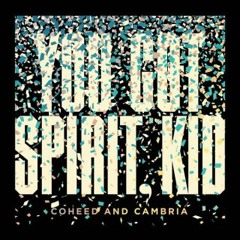 You Got Spirit, Kid (Coheed And Cambria)