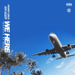 Johnny Cinco Ft. Shy Glizzy - We Here (Prod By. Goose)