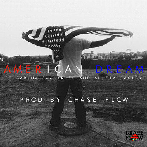 American Dream (Ft @Sabinapage SweetRice & Alicia Easely) Prod. By @GoChaseFlow