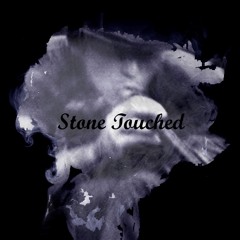 Stone Touched