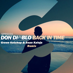 Don Diablo - Back In Time (Green Ketchup & Sean Kalejs Remix)