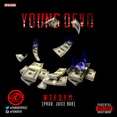CEO Devo - WTFDYM Prod. Juice 808