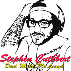 Dont Make Me Laugh - STEPHEN CUTHBERT