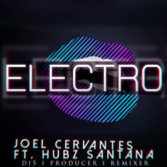 Electro - Joel Cervantes + Hubz Santana (Original Mix) #GUARACHA #ALETEO