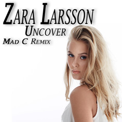 Zara Larsson - Uncover  (ARG Remix)
