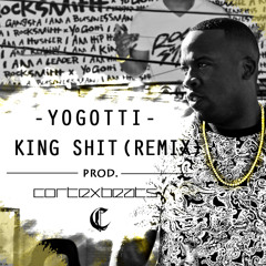 YoGotti - KingShit(Remix) Prod.CortexBeats [Download]