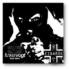 Funker Vogt - Sick Man [Extended DancEvil Mix By Einarök]
