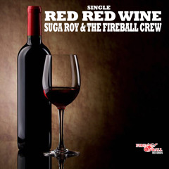 Suga Roy & The Fireball Crew - Red Red Wine [Fireball Records 2015]