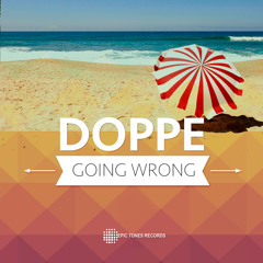 Doppe - Going Wrong [OUT NOW]