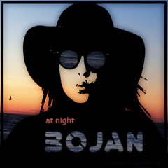'At Night' Bojan Mix