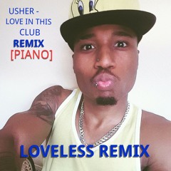 Usher - Love In This Club Remix [Loveless Remix]