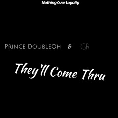 Prince DoubleOh feat. GR ~ They'll Come Thru