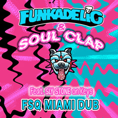 Funkadelic & Soul Clap - In Da Kar ft. Sly Stone (FSQ Miami Dub)