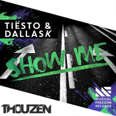 Tiësto & DallasK - Show Me (Thouzen Remix)