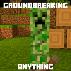 Anything | Groundbreaking