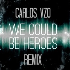 Alesso - Heroes (Carlos Vzo Remix)
