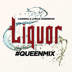 #QueenMix Liquor Carisma X Lyrica Anderson