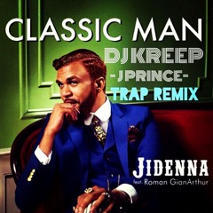 Classic Man- Dj Kreep X DJ J-PRINCE Trap Remix