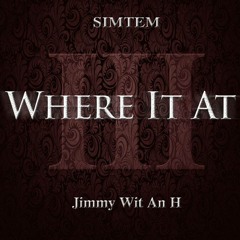 Simtem x Jimmy Wit An H - Where It At [FREE DOWNLOAD]