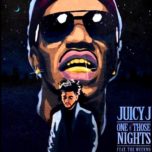 JuicyJ Ft.The Weekend "One Of Those Nights" Remixed By DeeJWho