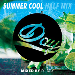 DJ DAY - Summer Cool Half MIX