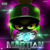 MARTIAN (How did i get here?) produced by FAMOUS