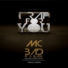 MC Bad - I Rap For You (Ft. B.Black) (Clean Edit)