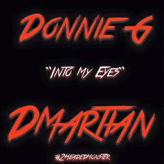 Into My Eyes (Donnie G X DMartian)