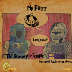 Mr FUZZ - The Groovy Intruder(Original mix)