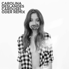 Carolina Deslandes - Carousel (Oder Remix)
